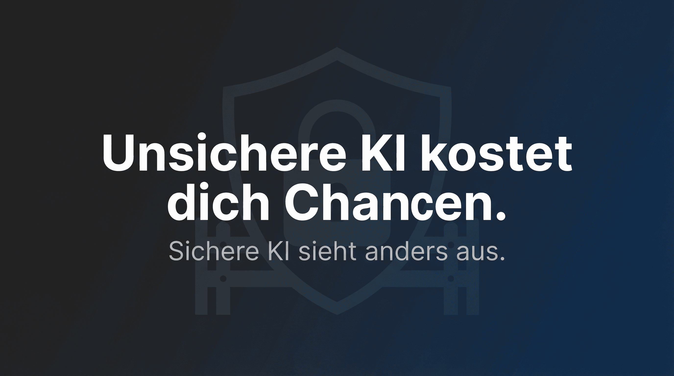 Unsichere KI kostet dich Chancen